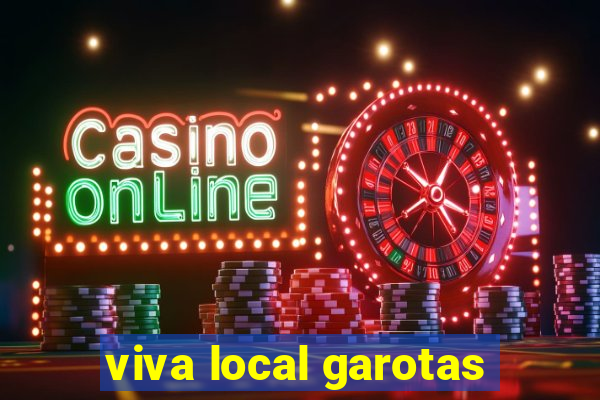 viva local garotas
